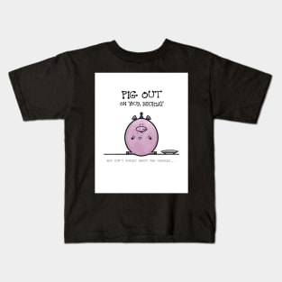 Pig Out on Your Birthday Kids T-Shirt